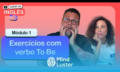 Exercícios com verbo To Be CursoemVideo de Inglês Módulo 1