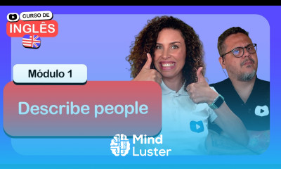 Descreva pessoas em Inglês CursoemVideo de Inglês Módulo 1