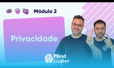 Privacidade Curso em Vídeo Segurança da Informação Módulo 02