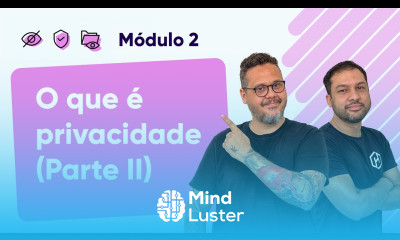 O que é privacidade Parte 2 Curso em Vídeo Segurança da Informação Módulo 02