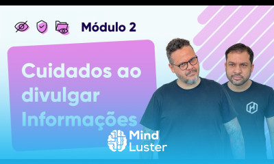 Cuidados ao divulgar Informações Curso em Vídeo Segurança da Informação Módulo 02
