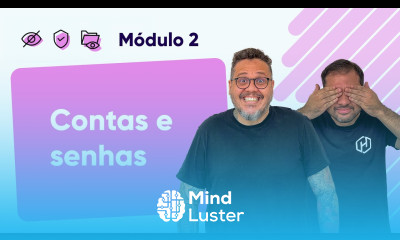 Contas e Senhas Curso em Vídeo Segurança da Informação Módulo 02