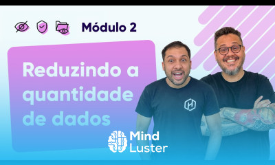 Como reduzir a quantidade de dados sobre você Curso em Vídeo Segurança da Informação Módulo 02