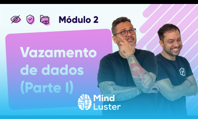 Vazamento de dados Parte 1 Curso em Vídeo Segurança da Informação Módulo 02