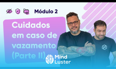 O que fazer em caso de vazamento Parte 2 Curso em Vídeo Segurança da Informação Módulo 02