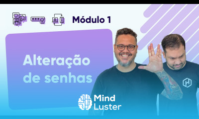 Alterações de Senhas Curso em Vídeo Segurança da Informação Módulo 01
