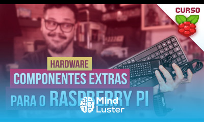 Além do Raspberry Pi o que preciso ter Curso Raspberry Pi