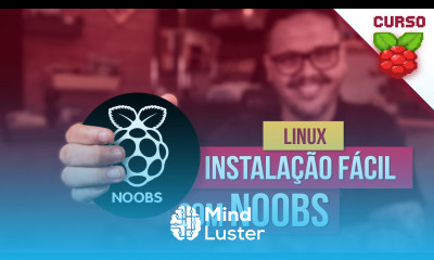 Instalação ultra fácil com o Noobs Curso Raspberry Pi