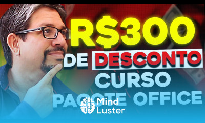  Qual o VALOR do Curso Pacote Office Sem Segredo desconto de R 300 00 vai perder