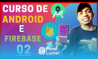 ANDROID STUDIO E FIREBASE O GUIA ABSOLUTAMENTE COMPLETO PT2