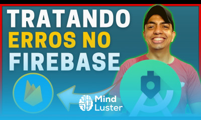 Curso de Android Studio COMO TRATAR ERROS NO FIREBASE O JEITO CERTO