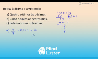 Passar uma Fração para Dízima e Arredondar às Décimas as Centésimas e às Milésimas