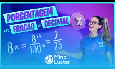 COMO TRANSFORMAR PORCENTAGEM EM FRAÇÃO E NÚMERO DECIMAL