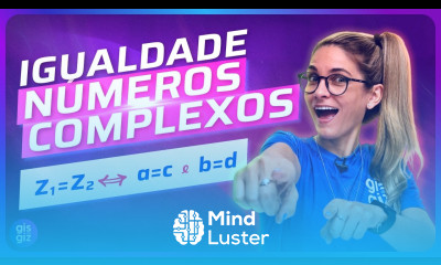 IGUALDADE NÚMEROS COMPLEXOS