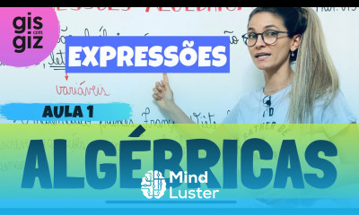 EXPRESSÕES ALGÉBRICAS Aula 1 Definição de expressões algébricas