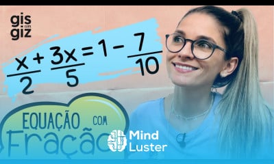 EQUAÇÃO COM FRAÇÃO EQUAÇÃO DO 1 GRAU COM FRAÇÃO 07 MATEMÁTICA BÁSICA