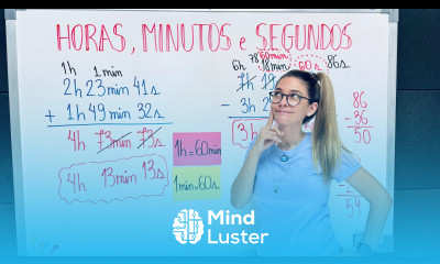 ADIÇÃO E SUBTRAÇÃO COM HORAS MINUTOS E SEGUNDOS