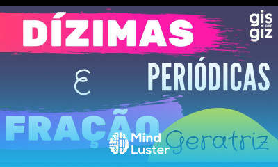 Dízimas períodicas e fração geratriz