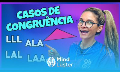 CASOS DE CONGRUÊNCIA DE TRIÂNGULOS