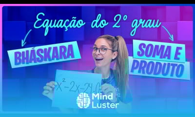 Equação do 2º grau Bhaskara ou Soma e Produto