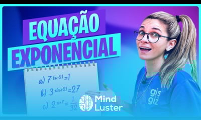 EQUAÇÃO EXPONENCIAL APRENDA COM EXERCÍCIOS