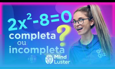 EQUAÇÃO DO SEGUNDO 2º GRAU COMPLETA E INCOMPLETA 02