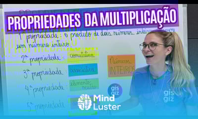 PROPRIEDADES DA MULTIPLICAÇÃO NÚMEROS INTEIROS
