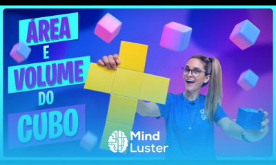  Área e Volume de um Cubo Tudo em 1 Vídeo