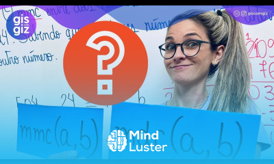 RELAÇÃO ENTRE M M C e M D C Prof Gis MATEMÁTICA