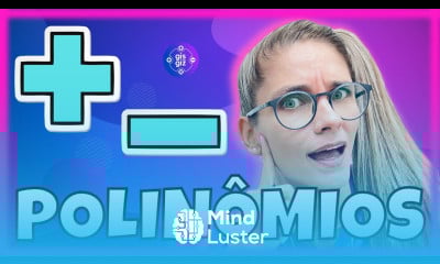 POLINÔMIOS 02 ADIÇÃO E SUBTRAÇÃO COM POLINÔMIOS Prof Gis