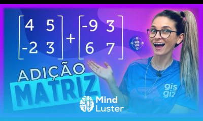 MATRIZ ADIÇÃO DE MATRIZES 07