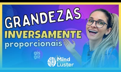 GRANDEZAS INVERSAMENTE PROPORCIONAIS NÚMEROS INVERSAMENTE PROPORCIONAIS