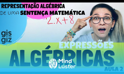 EXPRESSÕES ALGÉBRICAS Representação Algébrica de uma sentença matemática Aula 2