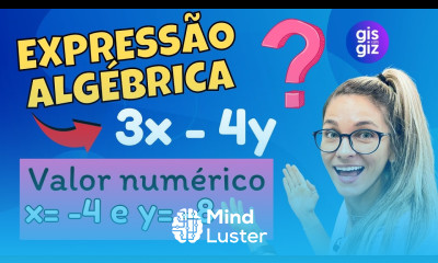 EXPRESSÃO ALGÉBRICA COMO ENCONTRAR O VALOR NUMÉRICO DE UMA EXPRESSÃO ALGÉBRICA Prof Gis