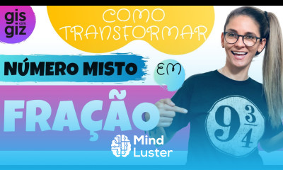 FRAÇÃO COMO TRANSFORMAR NÚMERO MISTO EM FRAÇÃO