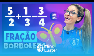 FRAÇÃO ADIÇÃO e SUBTRAÇÃO de FRAÇÕES Método convencional e o método BORBOLETA