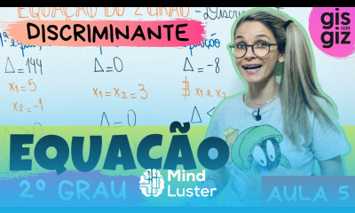 EQUAÇÃO DO 2 GRAU ANÁLISE DO DISCRIMINANTE Prof Gis AULA 5