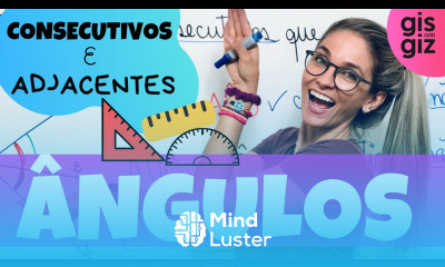 ÂNGULOS CONSECUTIVOS E ADJACENTES Prof Gis