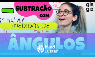 ÂNGULOS SUBTRAÇÃO COM MEDIDAS DE ÂNGULOS