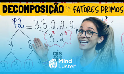 DECOMPOSIÇÃO de NÚMEROS em FATORES PRIMOS Prof Gis MATEMÁTICA