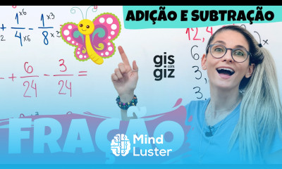 FRAÇÃO ADIÇÃO e SUBTRAÇÃO de FRAÇÕES Método convencional e o método BORBOLETA