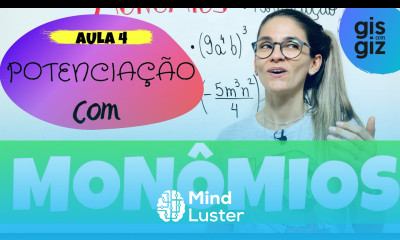 MONÔMIOS POTENCIAÇÃO DE MONÔMIOS 04 Prof Gis