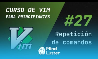 Curso de Vim y Neovim 27 Repetición de comandos