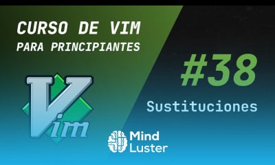Curso de Vim y Neovim 38 Sustituciones de texto
