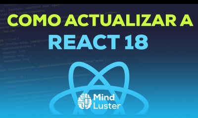 Como Actualizar tus Aplicaciones a React 18