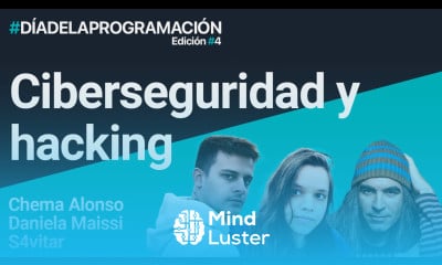 Ciberseguridad y hacking Con Chema Alonso Daniela Maissi y S4vitar diadelaprogramacion2024