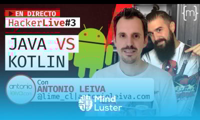 KOTLIN VS JAVA en Android Con ANTONIO LEIVA lime cl  MoureDev HackerLIVE 3