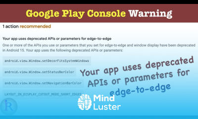 Solution for warning Your app uses deprecated APIs or parameters for edge to edge in Play Console