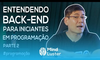 Entendendo Back End para Iniciantes em Programação Parte 2 Série Começando aos 40