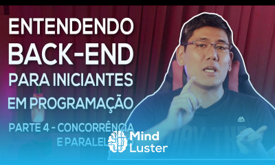 Concorrência e Paralelismo Parte 2 Entendendo Back end para Iniciantes Parte 4
